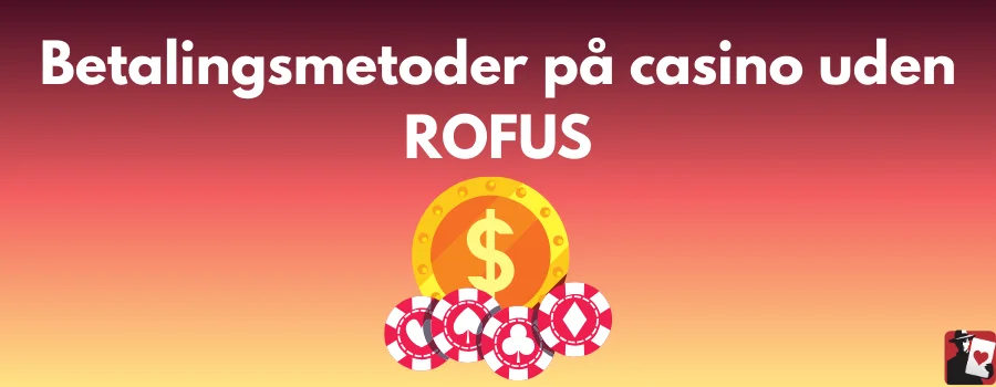 Betalingsmetoder på casino uden ROFUS