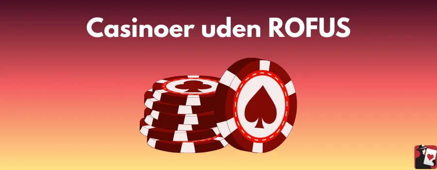 Casinoer uden ROFUS